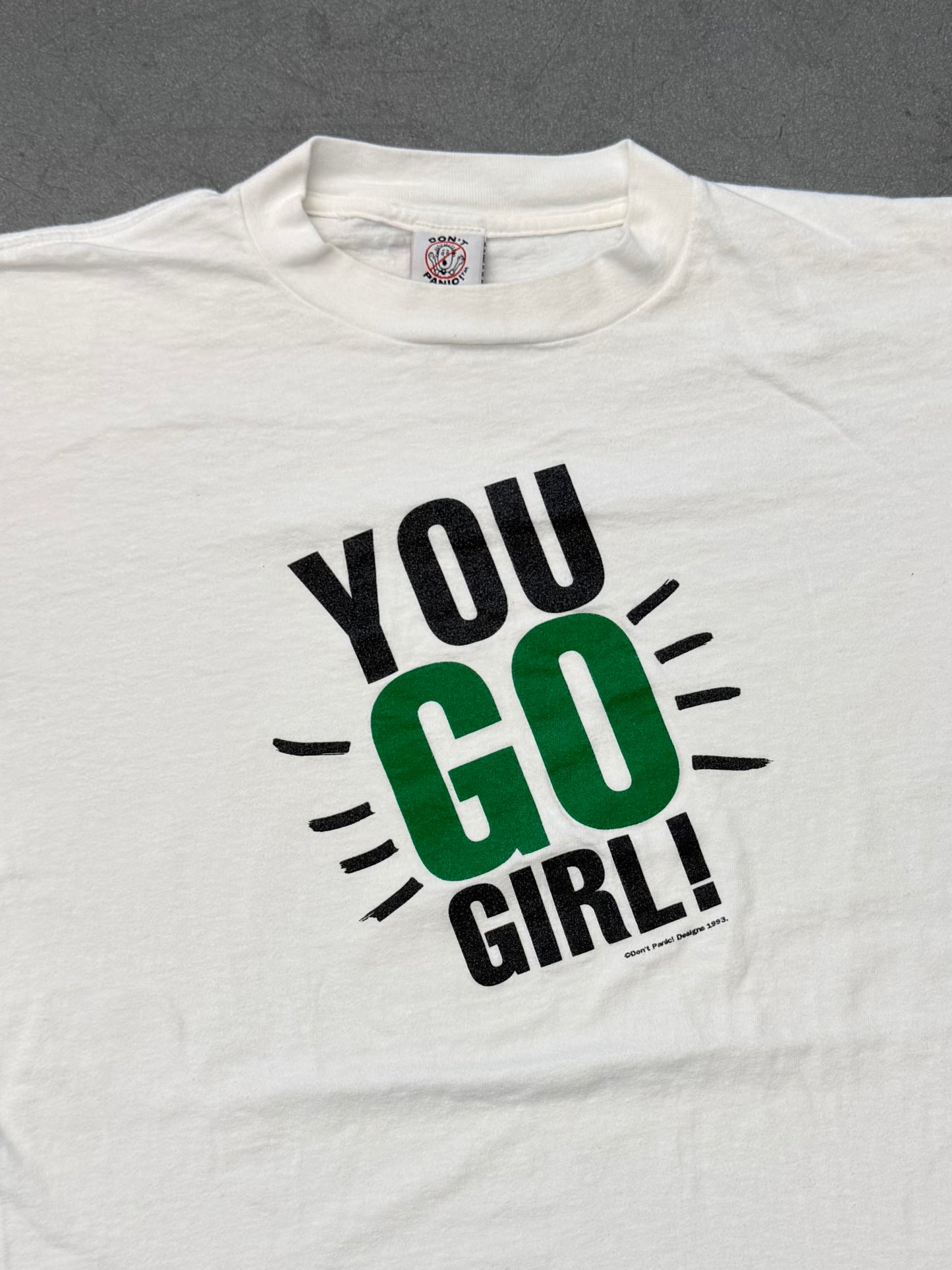 1993 DON'T PANIC! "YOU GO GIRL!" TEE