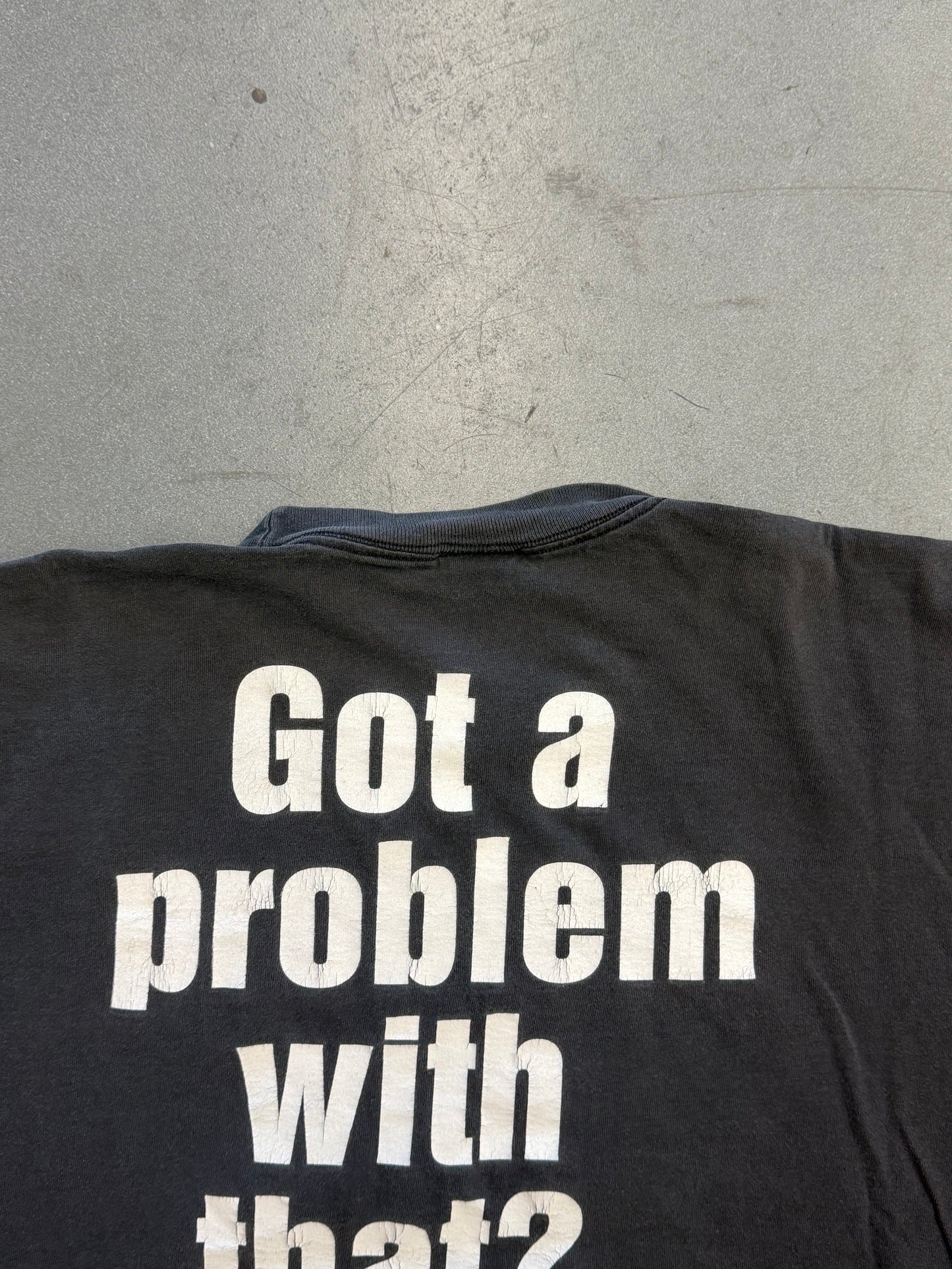 1998 AUSTIN 3:16 GOT A PROBLEM WITH THAT? TEE (CHANGES TAG)