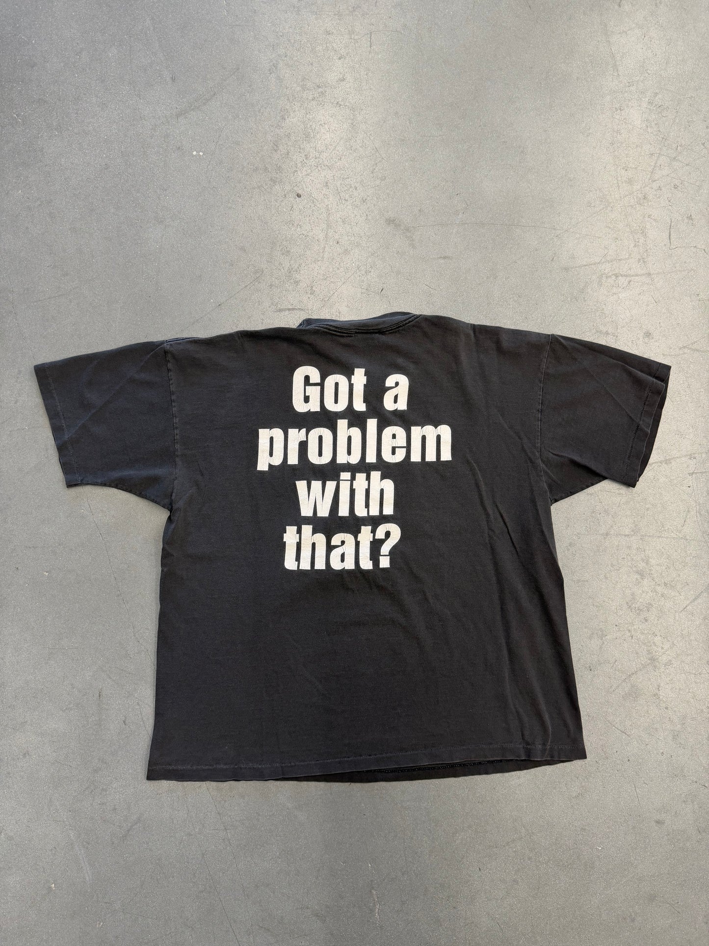 1998 AUSTIN 3:16 GOT A PROBLEM WITH THAT? TEE (CHANGES TAG)