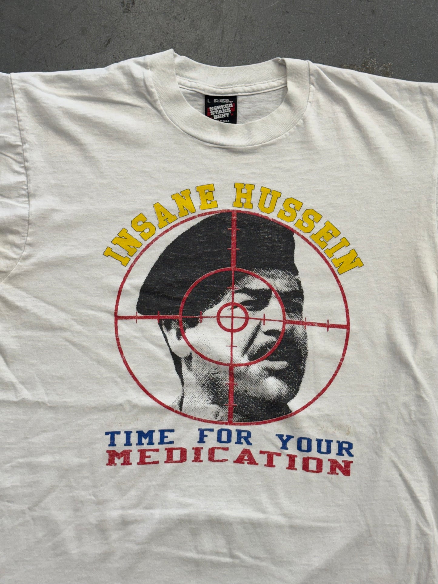 90S INSANE HUSSEIN "TIME FOR YOUR MEDICATION" TEE (SCREEN STARS TAG)