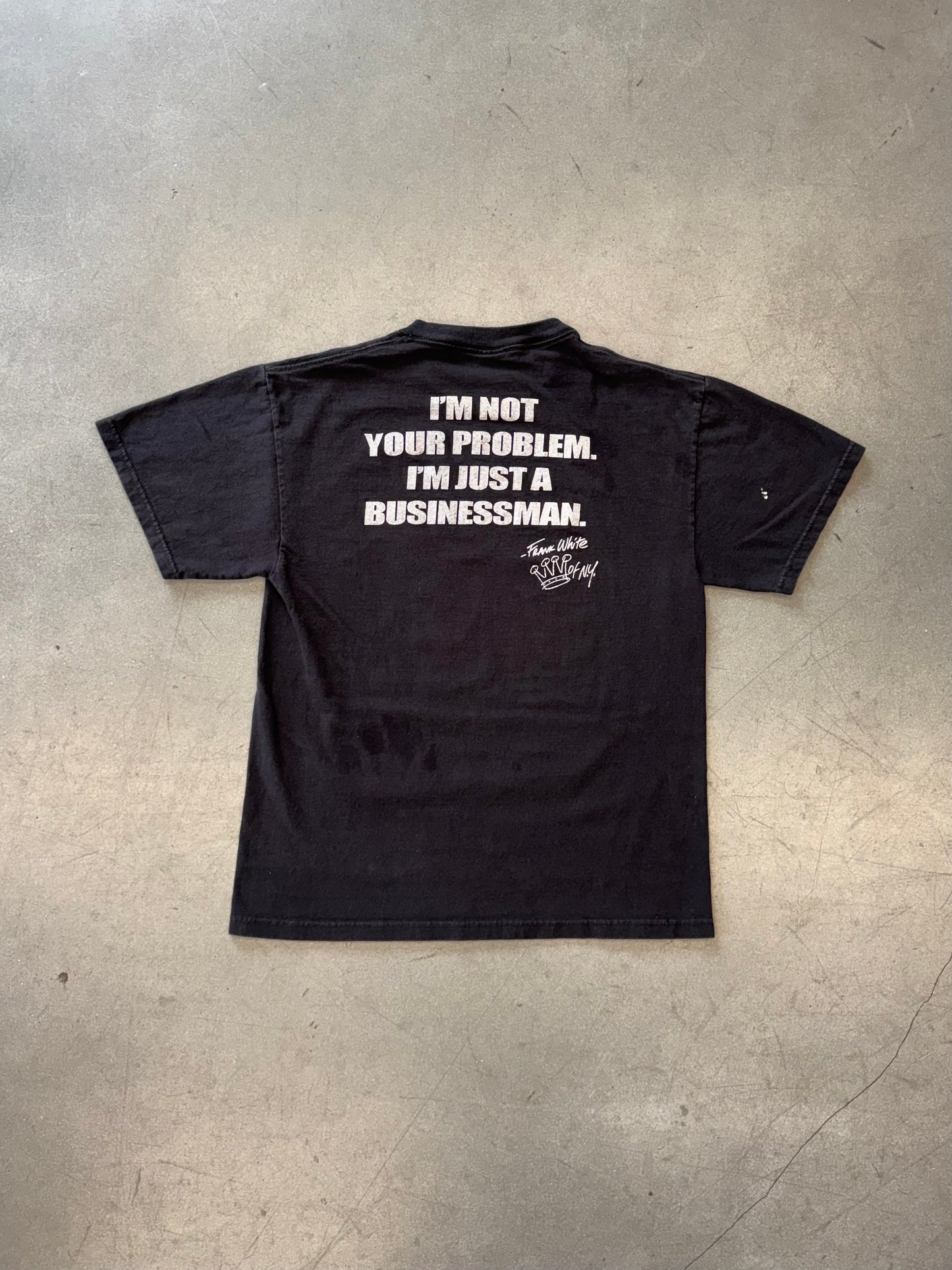 VINTAGE KING OF NEW YORK "I'M NOT YOUR PROBLEM. I'M JUST A BUSINESS MAN." FRANK WHITE TEE (DELTA TAG)