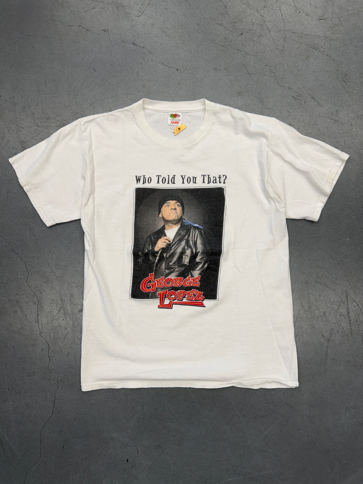 Y2K GEORGE LOPEZ WHO TOLD YOU THAT? TEE ( FOTL TAG)