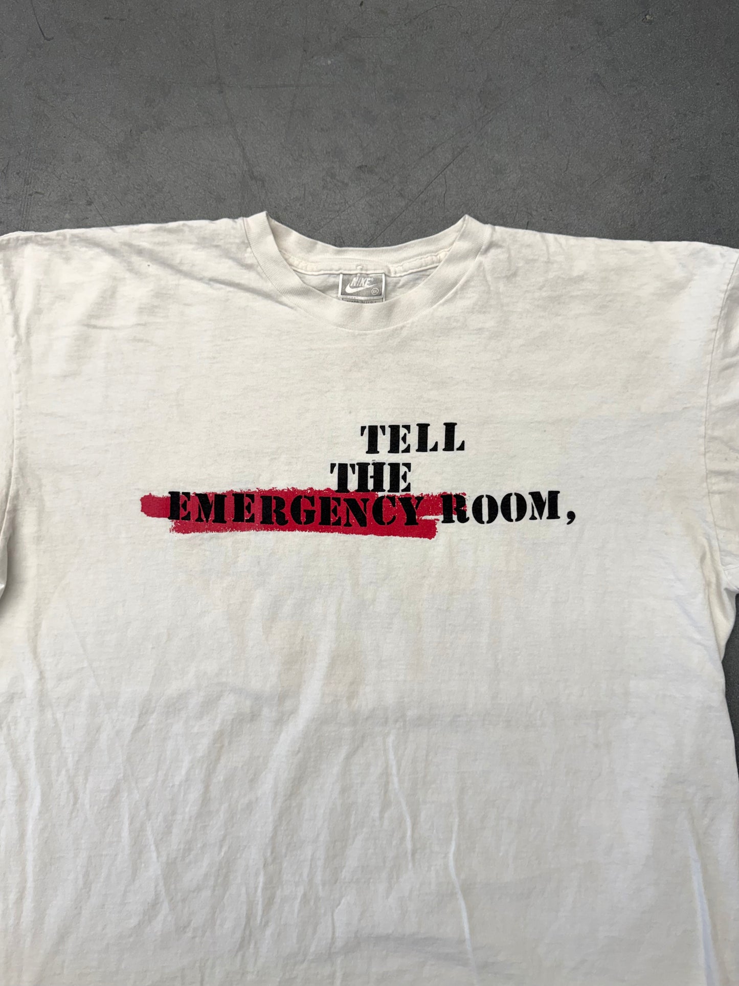 90S NIKE TELL THE EMERGENCY ROOM, WE WANT THE BALL BACK. TEE (WHITE/BLACK NIKE TAG)