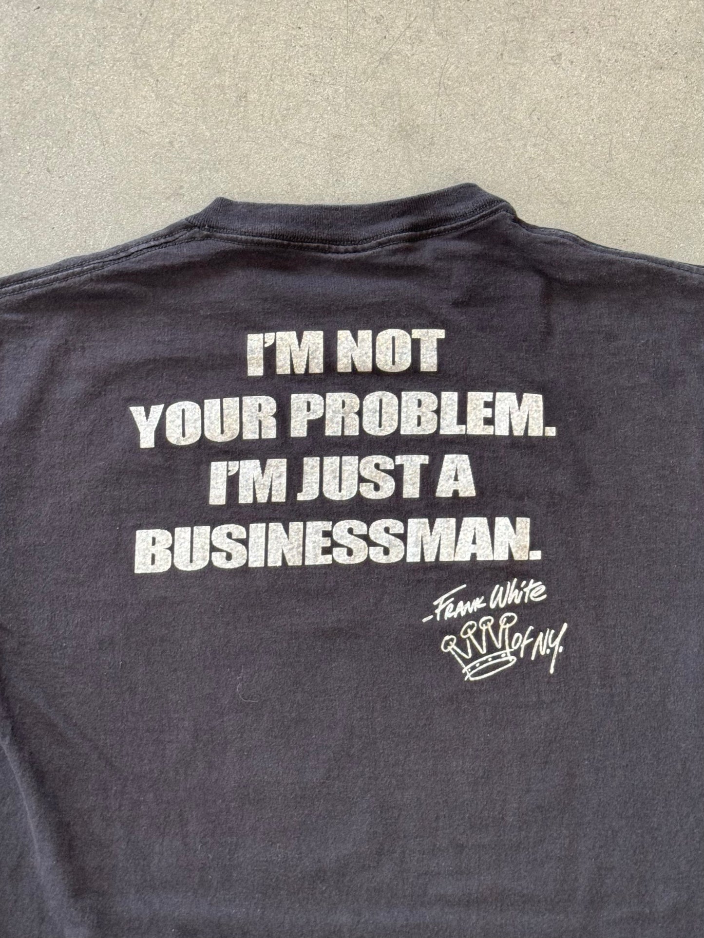 VINTAGE KING OF NEW YORK "I'M NOT YOUR PROBLEM. I'M JUST A BUSINESS MAN." FRANK WHITE TEE (DELTA TAG)