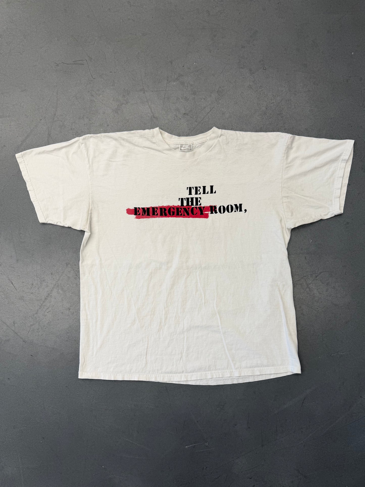 90S NIKE TELL THE EMERGENCY ROOM, WE WANT THE BALL BACK. TEE (WHITE/BLACK NIKE TAG)