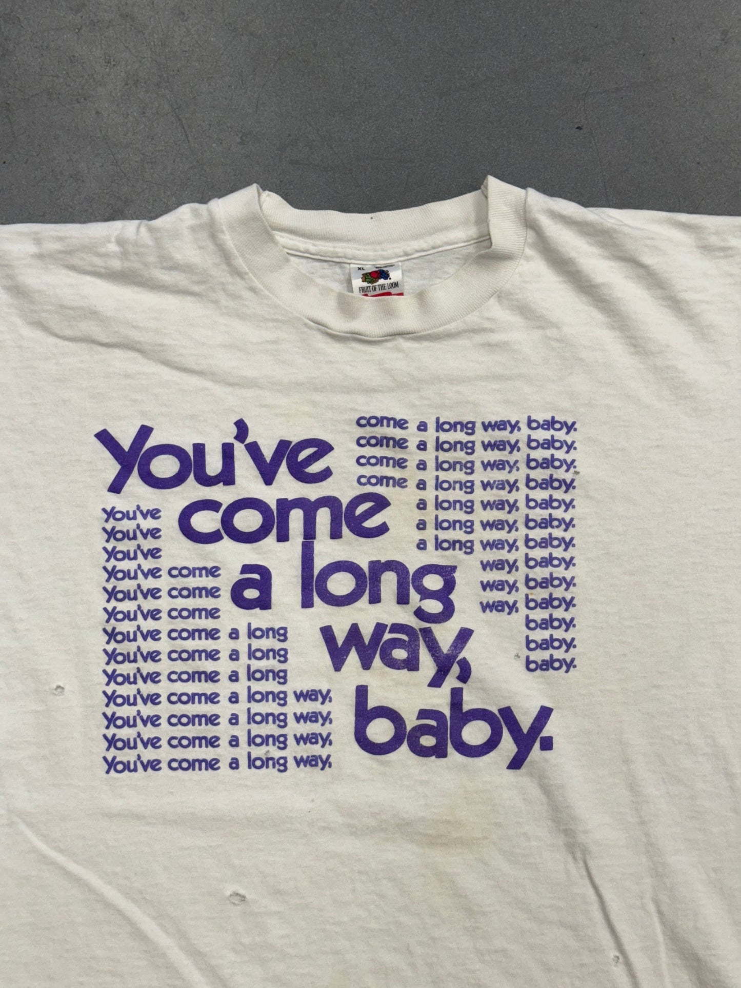 90S YOU'VE COME A LONG WAY, BABY. REPEATED TEE (FOTL TAG)