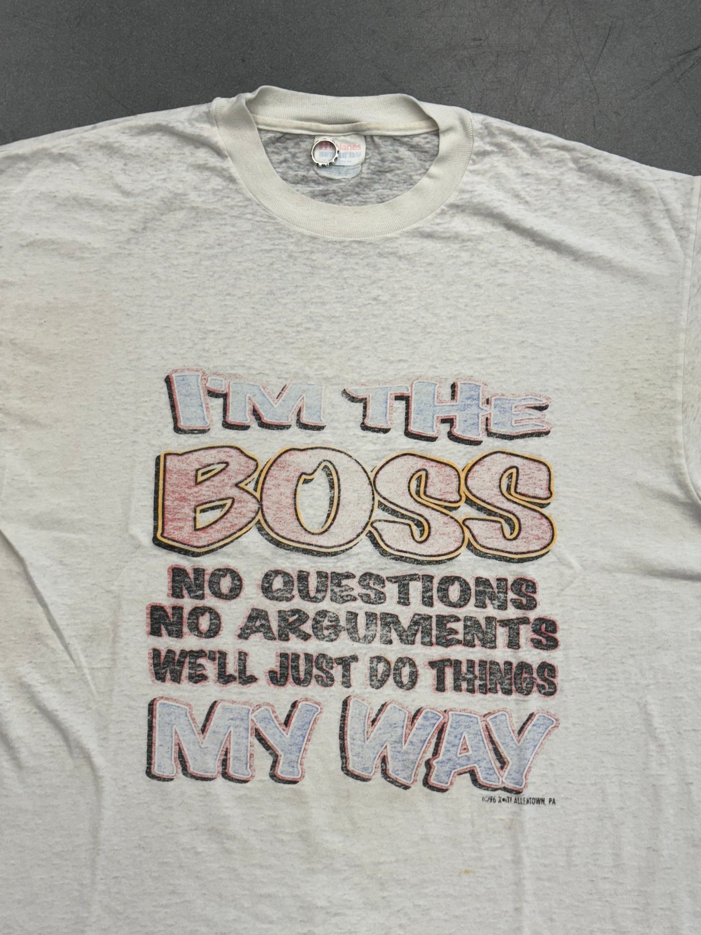 1996 I'M THE BOSS NO QUESTIONS TEE (HANES TAG)