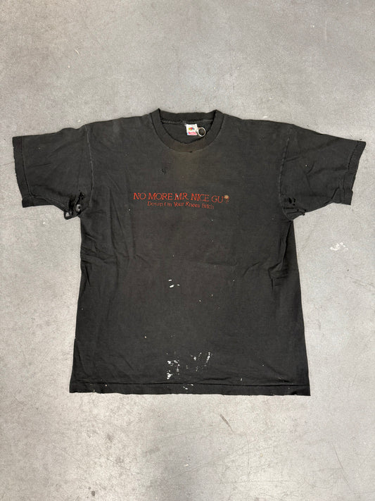 90'S NO MORE MR. NICE GUY TEE (FOTL TAG)